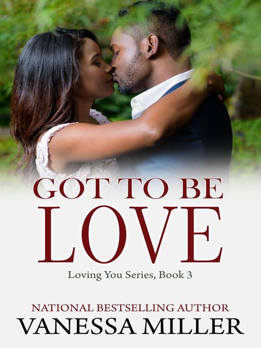 Title details for Got to Be Love by Vanessa Miller - Available